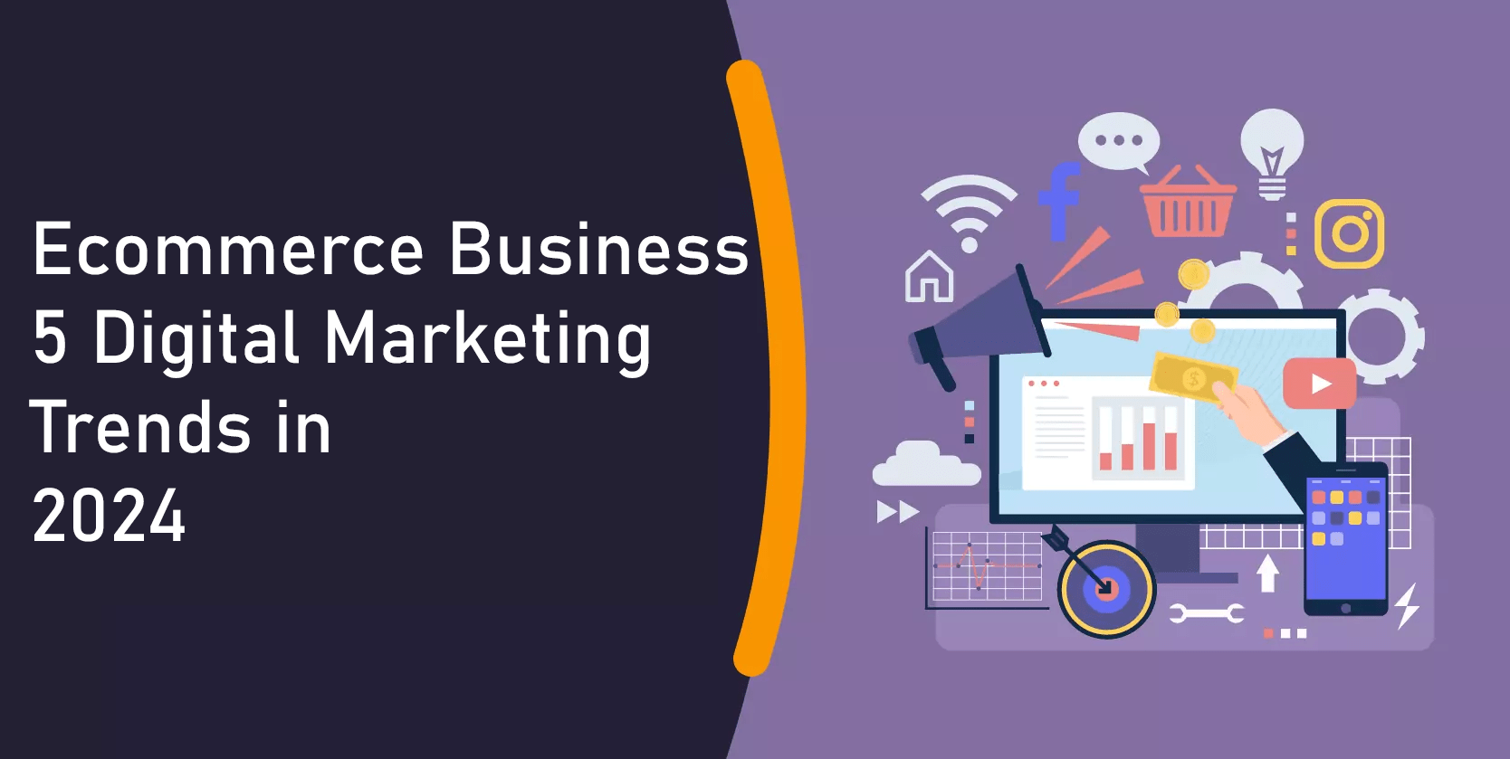 Ecommerce Business - 5 Digital Marketing Trends in 2024